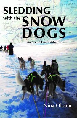 Sledding with the Snow Dogs: An Arctic Circle Adventure