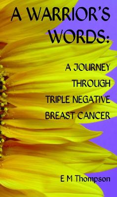 Warrior's Words: A Journey Through Triple Negative Breast Cancer