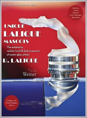 Unique Lalique Mascots: The automotive radiator hood & desk ornaments of master glass artisan R.  Lalique (including auction realisation prices with market values guide).