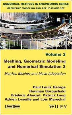 Meshing, Geometric Modeling and Numerical Simulation, Volume 2: Metrics, Meshes and Mesh Adaptation
