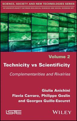 Technicity vs Scientificity - Complementarities and Rivalries: Complementarities and Rivalries