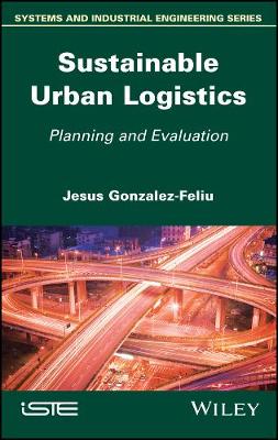 Sustainable Urban Logistics - Planning and Evaluation: Planning and Evaluation