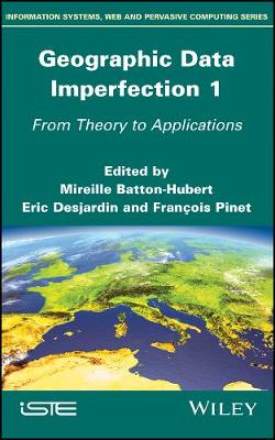 Geographic Data Imperfection 1: From Theory to Applications
