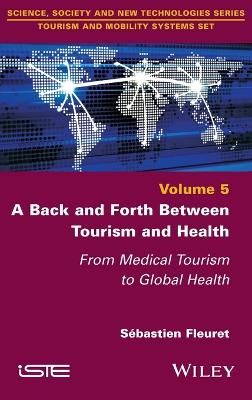 Back and Forth between Tourism and Health: From Medical Tourism to Global Health