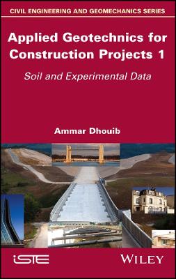 Applied Geotechnics for Construction Projects  Volume 1 - Soil and   Experimental Data
