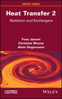 Heat Transfer, Volume 2: Radiation and Exchangers