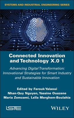 Connected Innovation and Technology X.0 1: Advancing Digital Transformation: Innovational Strategies for Smart Industry  and Sustainable Innovation