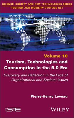 Tourism, Technologies and Consumption in the 5.0 Era: Discovery and Reflection in the Face of Organizational and Societal Issues