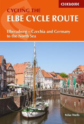 Elbe Cycle Route: Elberadweg - Czechia and Germany to the North Sea