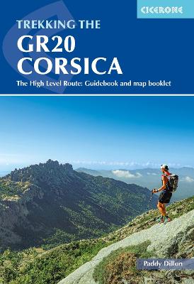 Trekking the GR20 Corsica: The High Level Route: Guidebook and map booklet 5th Revised edition