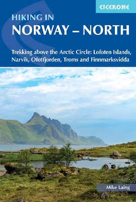 Hiking in Norway - North: Trekking above the Arctic Circle: Lofoten Islands, Narvik, Ofotfjorden,  Troms and Finnmarksvidda