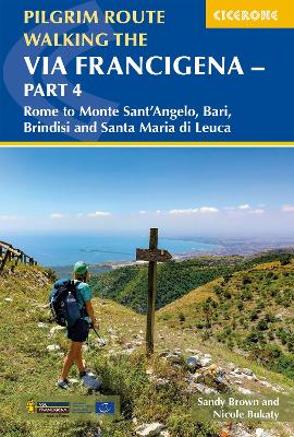 Walking the Via Francigena Pilgrim Route - Part 4: Rome to Monte Santâ€™Angelo, Bari, Brindisi and Santa Maria di Leuca