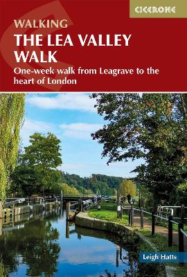 Lea Valley Walk: One-week walk from Leagrave to the heart of London 4th Revised edition