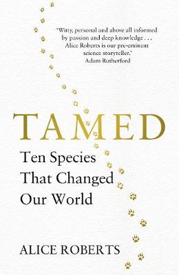 Tamed: Ten Species that Changed our World