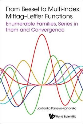 From Bessel To Multi-index Mittag-leffler Functions: Enumerable Families,  Series In Them And Convergence