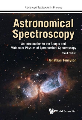 Astronomical Spectroscopy: An Introduction To The Atomic And Molecular  Physics Of Astronomical Spectroscopy (Third Edition)