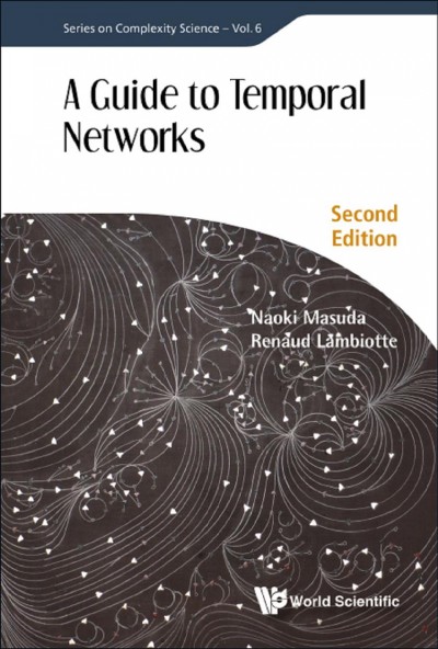 Guide To Temporal Networks, A (Second Edition)