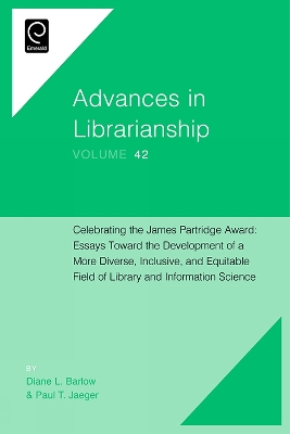 Celebrating the James Partridge Award: Essays Toward the Development of a More Diverse, Inclusive, and Equitable  Field of Library and Information Science
