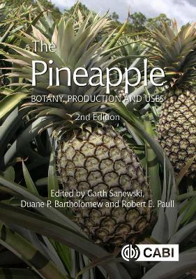 Pineapple, The: Botany, Production and Uses 2nd edition