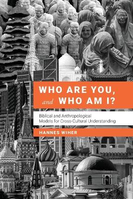 Who Are You, and Who Am I?: Biblical and Anthropological Models for Understanding Each Other