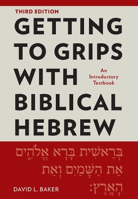 Getting to Grips with Biblical Hebrew, 3rd Edition: An Introductory Textbook 3rd edition