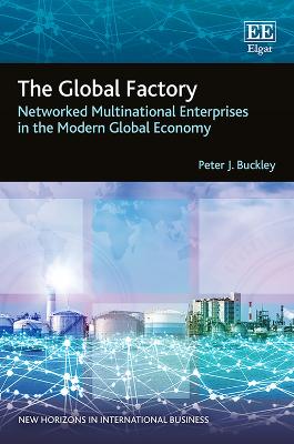 Global Factory: Networked Multinational Enterprises in the Modern Global Economy