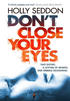 Don't Close Your Eyes: The astonishing psychological thriller from bestselling author of Try Not to  Breathe Main