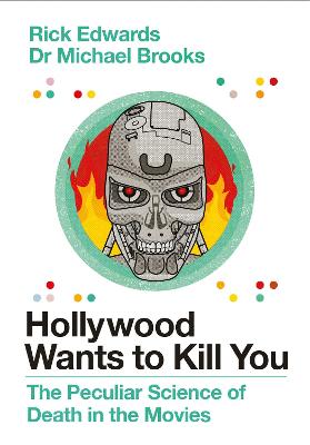 Hollywood Wants to Kill You: The Peculiar Science of Death in the Movies Main