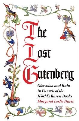 Lost Gutenberg: Obsession and Ruin in Pursuit of the Worlds Rarest Books Main