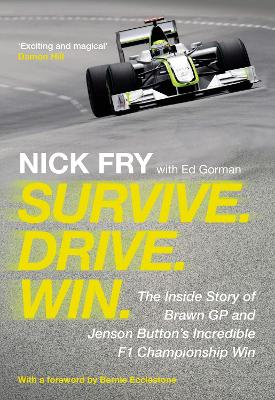 Survive. Drive. Win.: The Inside Story of Brawn GP and Jenson Button's Incredible F1 Championship  Win Main