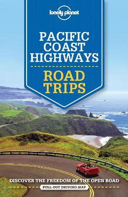 Lonely Planet Pacific Coast Highways Road Trips 2nd edition