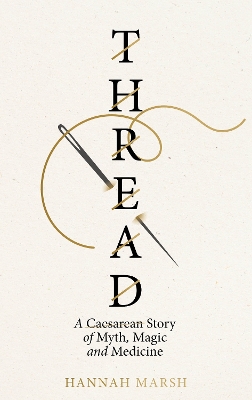 Thread: A Caesarean story of myth, magic and medicine