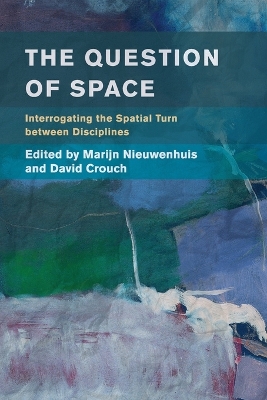 Question of Space: Interrogating the Spatial Turn between Disciplines