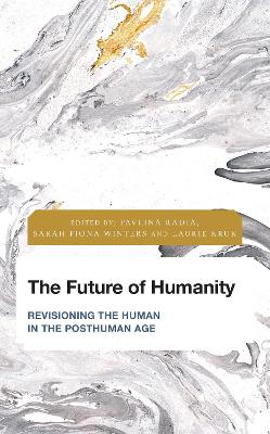 Future of Humanity: Revisioning the Human in the Posthuman Age
