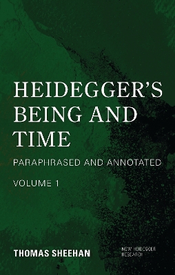 Heidegger's Being and Time: Paraphrased and Annotated, Volume 1 Annotated edition