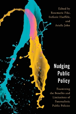 Nudging Public Policy: Examining the Benefits and Limitations of Paternalistic Public Policies