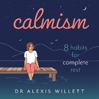 Calmism: 8 habits for complete rest Unabridged edition