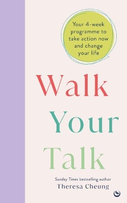 Walk Your Talk: Your 4-week programme to take action now and change your life 0th New edition