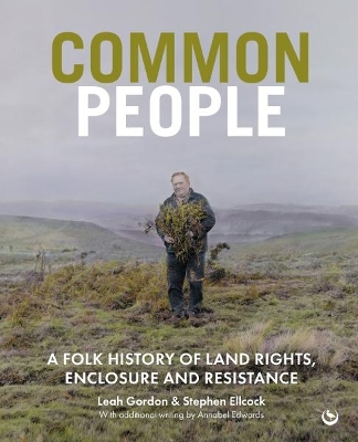 Common People: A Folk History of Land Rights, Enclosure and Resistance 0th New edition