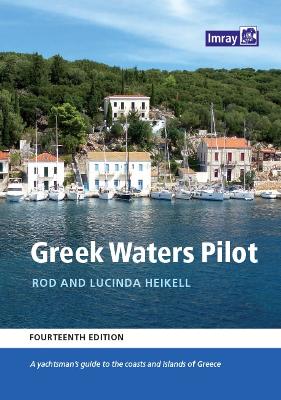 Greek Waters Pilot: A yachtsman's guide to the Ionian and Aegean coasts and islands of Greece 2022 14th New edition
