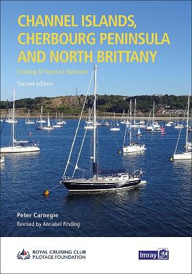 Channel Islands, Cherbourg Peninsula & North Brittany: Cruising St Vaast to Ouessant 2023 New edition