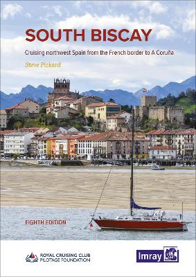 South Biscay: Cruising northwest Spain from the French border to A Coruna 2023 8th New edition