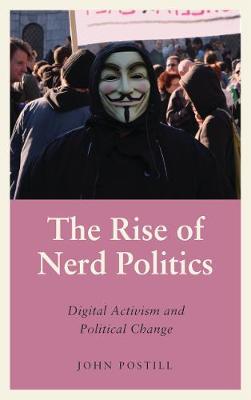 Rise of Nerd Politics: Digital Activism and Political Change