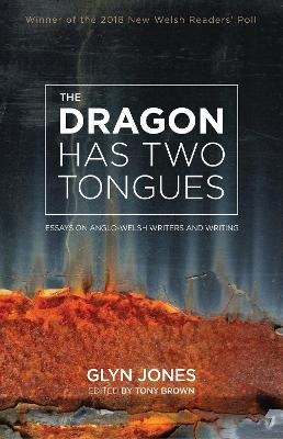 Dragon Has Two Tongues: Essays on Anglo-Welsh Writers and Writing