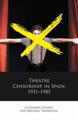 Theatre Censorship in Spain, 19311985
