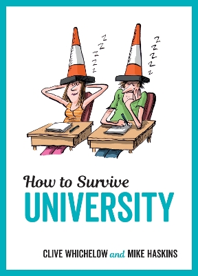 How to Survive University: Top Tips, Fun Ideas and Essential Advice to Help You Ace Student Life