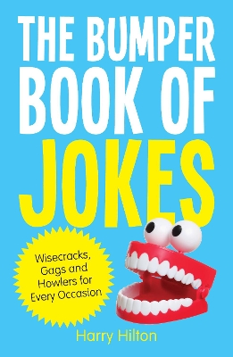 Bumper Book of Jokes: The Ultimate Compendium of Wisecracks, Gags and Howlers for Every Occasion