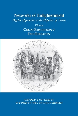 Networks of Enlightenment: Digital Approaches to the Republic of Letters