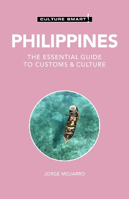 Philippines - Culture Smart!: The Essential Guide to Customs & Culture 2nd edition