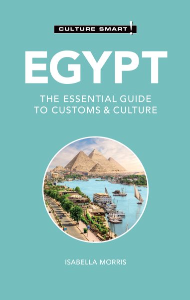 Egypt - Culture Smart!: The Essential Guide to Customs & Culture